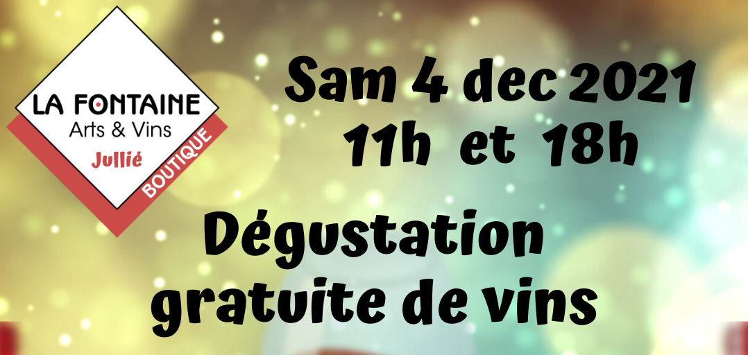 Samedi 4 décembre 11h et 18h : dégustation gratuite de vins !