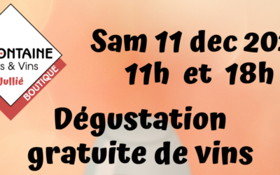 Samedi 11 décembre 11h et 18h : dégustation gratuite de vins !