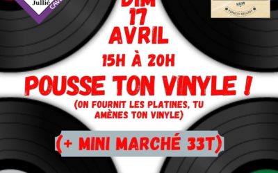 Dimanche 17 avril : Pousse ton vinyle !