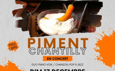 Dim 17 dec à 17h30 : Piment Chantilly en concert !