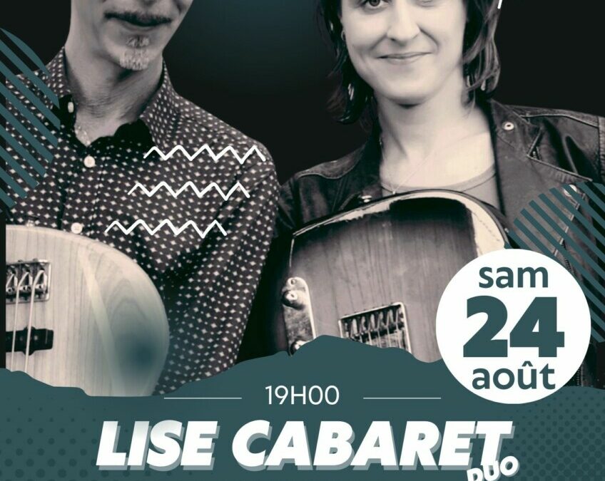 Samedi 24 août 19h00 : Lise Cabaret (duo) en concert !