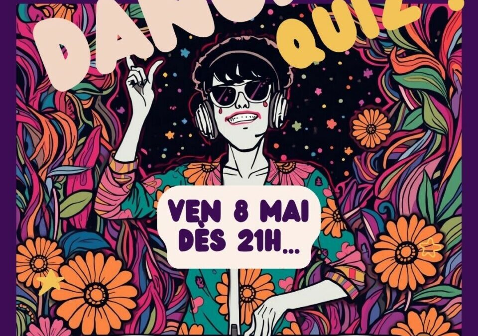 Ven 8 mai : Dancing Quiz !