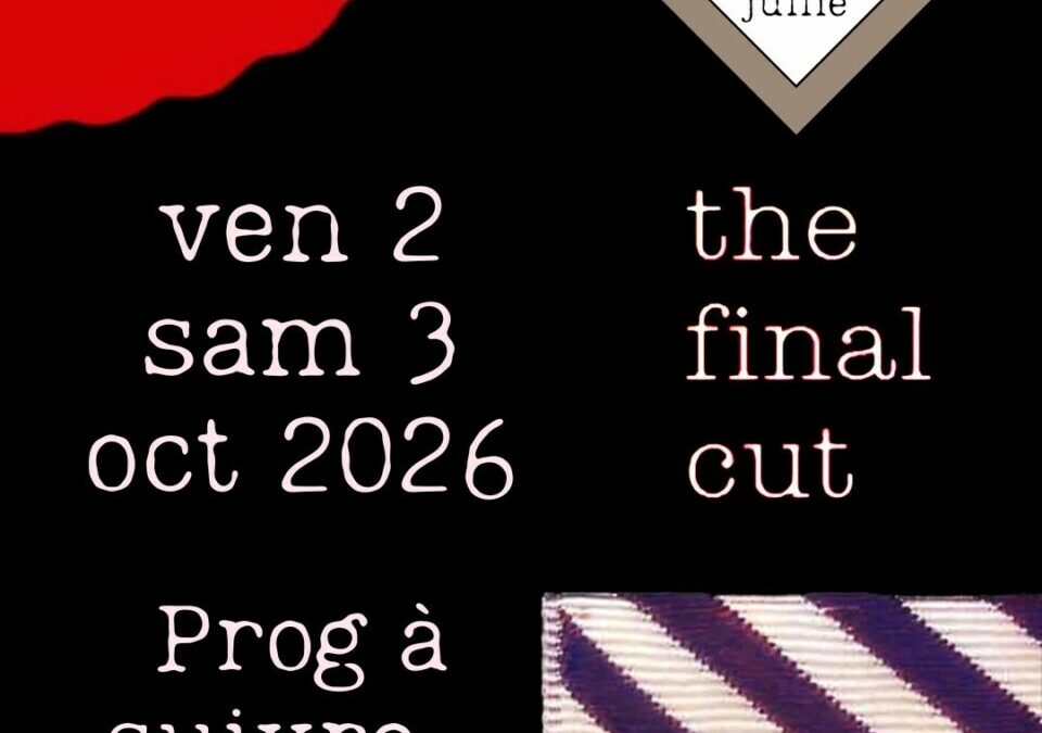 Ven 2 et Sam 3 Oct : The Final Cut