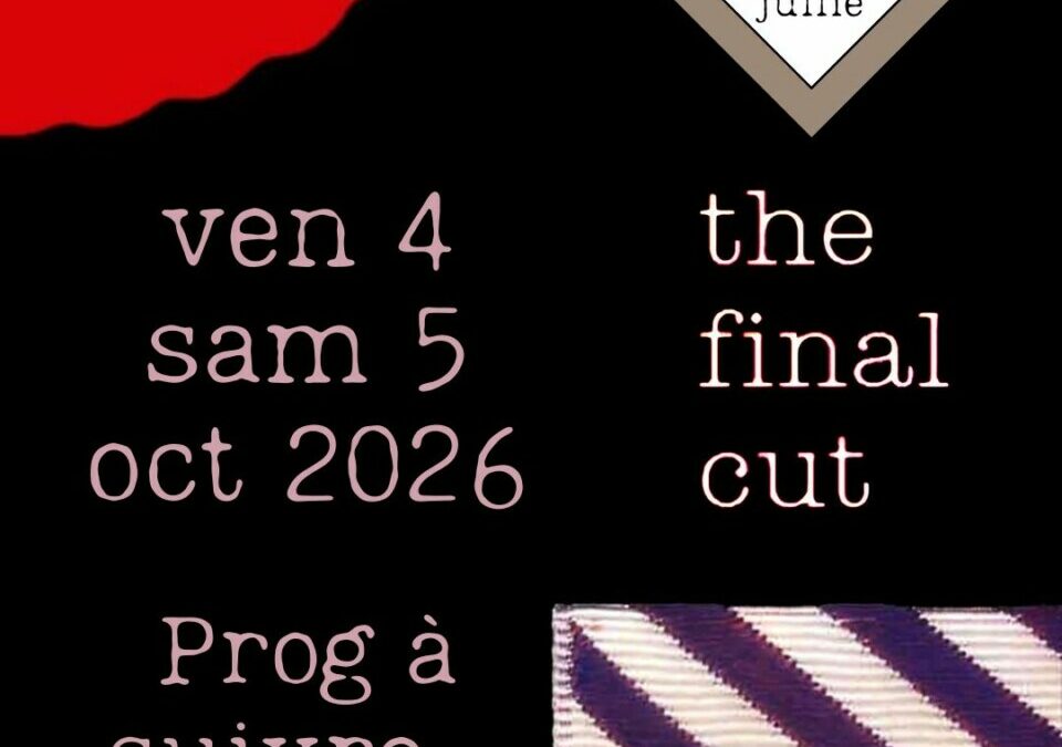 Ven 4 et Sam 5 Oct : The Final Cut